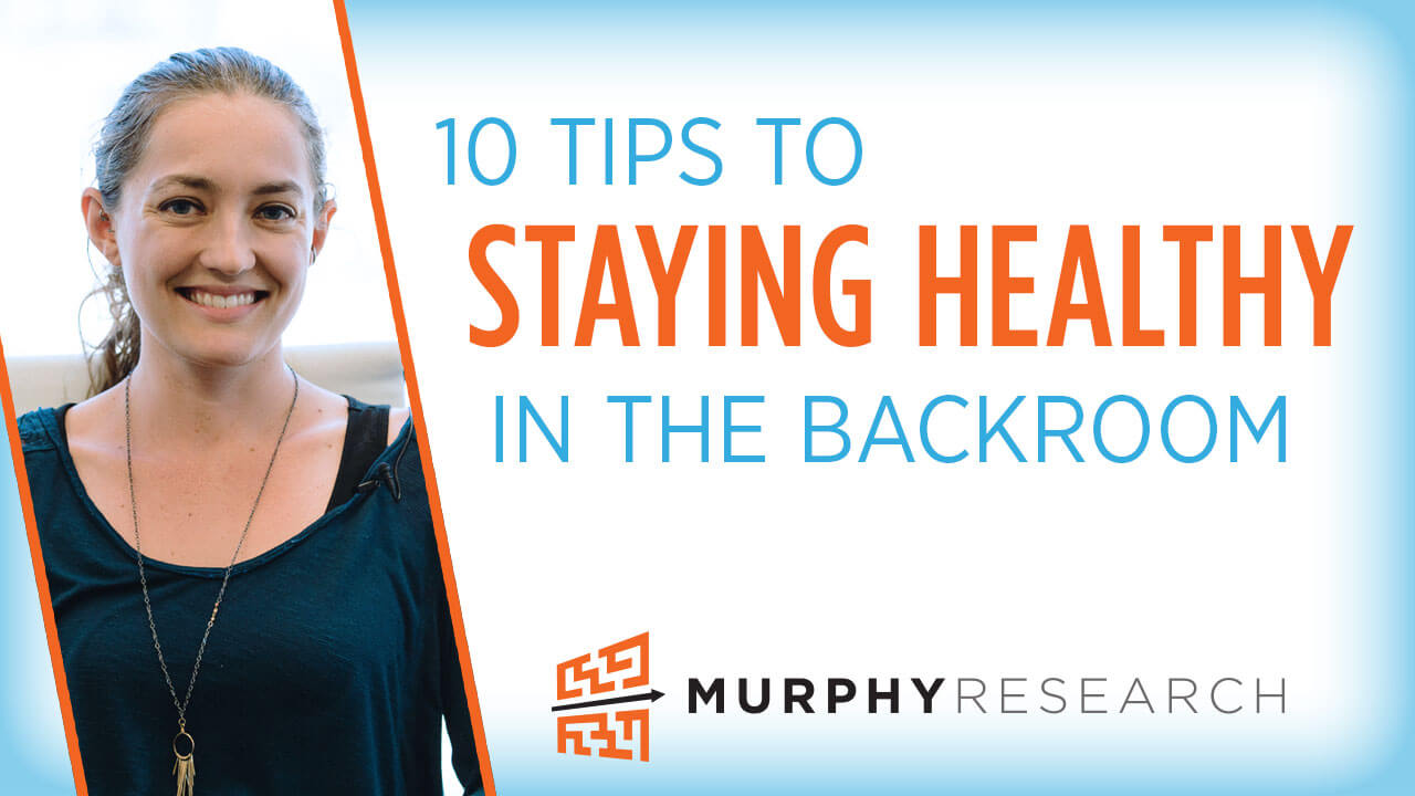 10 Tips to Staying Healthy in a Focus Group's Backroom
