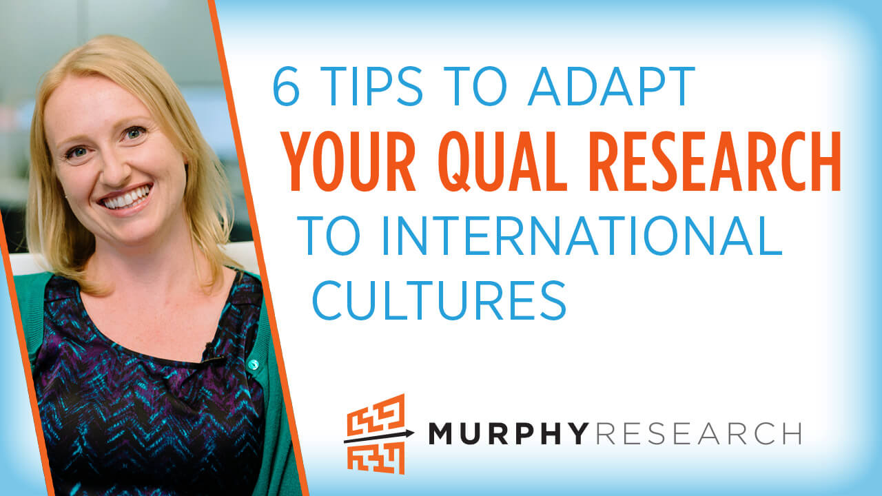6 Tips to Adapt Your Research to International Cultures