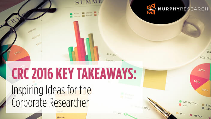 CRC 2016 Key Takeaways: Inspiring Ideas for the Corporate Researcher