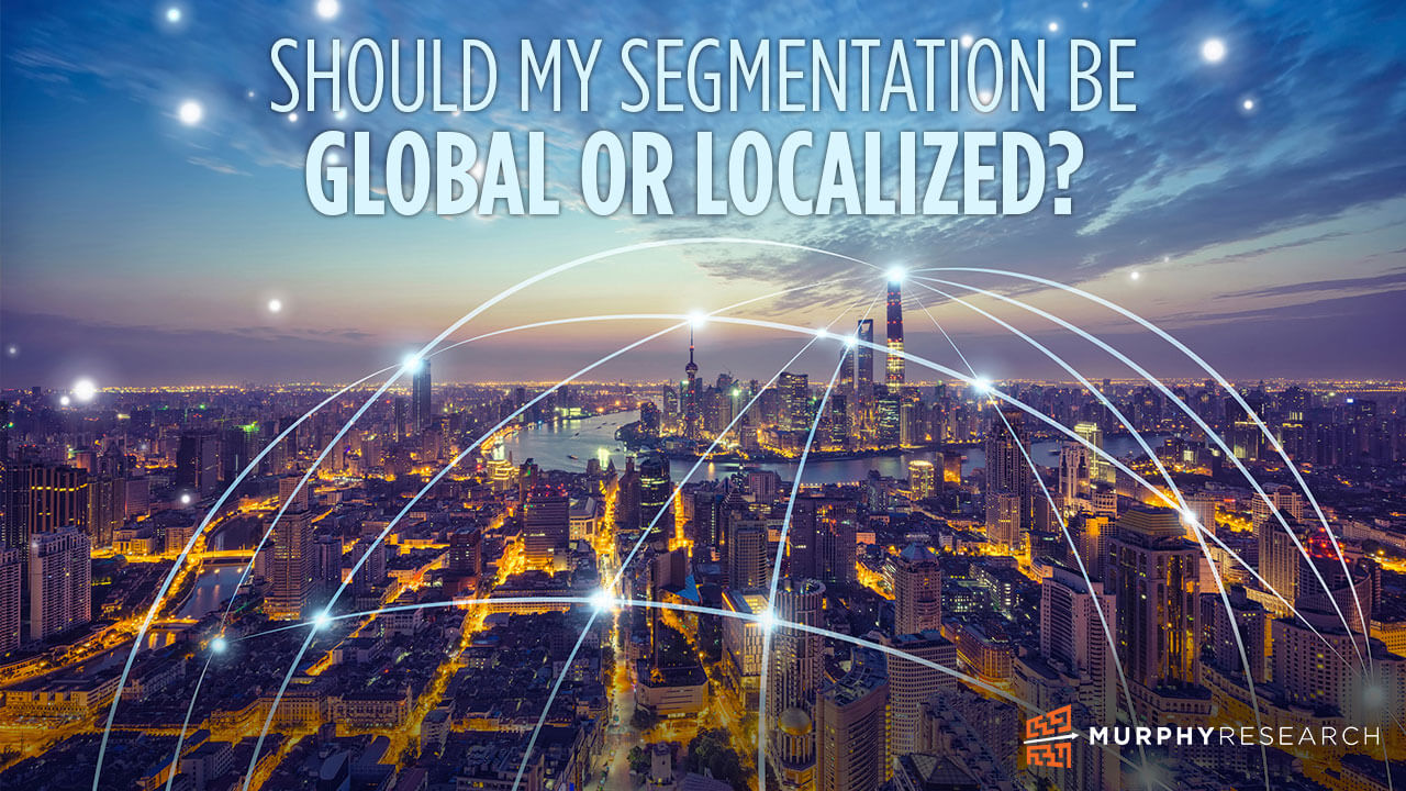 Should My Segmentation be Global or Localized?