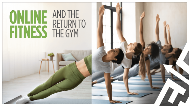 Online Fitness and the Return to the Gym